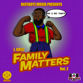 J.Grizz presents Family Matters Vol.2